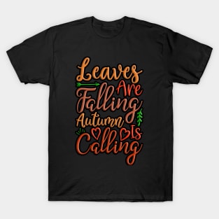 Leaves Are Falling Autumn Is Calling colorful fall, autumn seasonal design T-Shirt